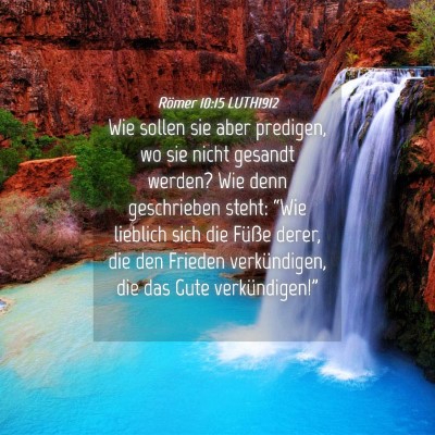 Picture 04 - Römer 10:15 LUTH1912 - Wie sollen sie aber predigen, wo sie nicht - Bible Verse Picture