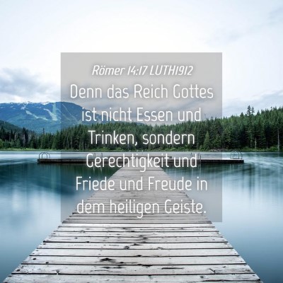 Picture 04 - Römer 14:17 LUTH1912 - Denn das Reich Gottes ist nicht Essen und - Bible Verse Picture