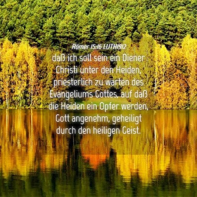 Picture 04 - Römer 15:16 LUTH1912 - daß ich soll sein ein Diener Christi unter den - Bible Verse Picture
