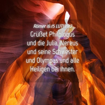 Picture 04 - Römer 16:15 LUTH1912 - Grüßet Philologus und die Julia, Nereus und - Bible Verse Picture