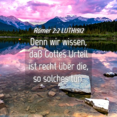 Picture 04 - Römer 2:2 LUTH1912 - Denn wir wissen, daß Gottes Urteil ist recht - Bible Verse Picture