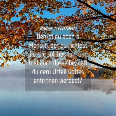 Picture 04 - Römer 2:3 LUTH1912 - Denkst du aber, o Mensch, der du richtest die, - Bible Verse Picture