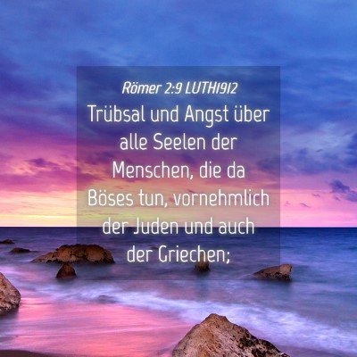 Picture 04 - Römer 2:9 LUTH1912 - Trübsal und Angst über alle Seelen der - Bible Verse Picture