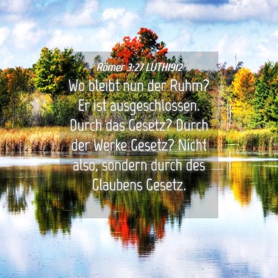 Picture 04 - Römer 3:27 LUTH1912 - Wo bleibt nun der Ruhm? Er ist ausgeschlossen. - Bible Verse Picture