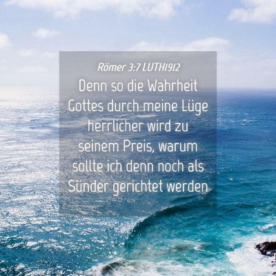 Picture 04 - Römer 3:7 LUTH1912 - Denn so die Wahrheit Gottes durch meine Lüge - Bible Verse Picture