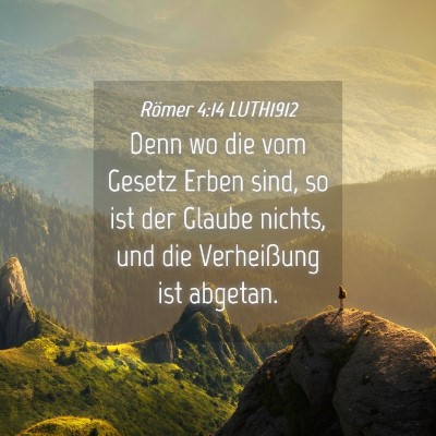 Picture 04 - Römer 4:14 LUTH1912 - Denn wo die vom Gesetz Erben sind, so ist der - Bible Verse Picture