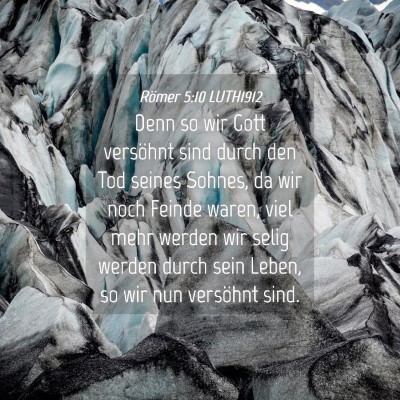 Picture 04 - Römer 5:10 LUTH1912 - Denn so wir Gott versöhnt sind durch den Tod - Bible Verse Picture