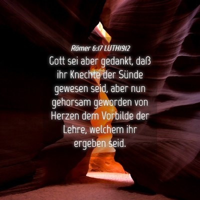 Picture 04 - Römer 6:17 LUTH1912 - Gott sei aber gedankt, daß ihr Knechte der - Bible Verse Picture