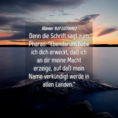 Picture 04 - Römer 9:17 LUTH1912 - Denn die Schrift sagt zum Pharao: “Ebendarum - Bible Verse Picture