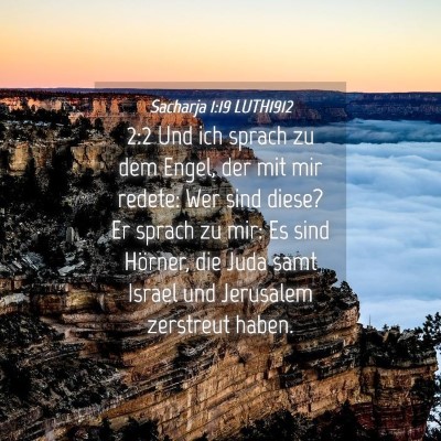 Picture 04 - Sacharja 1:19 LUTH1912 - 2:2 Und ich sprach zu dem Engel, der mit mir - Bible Verse Picture