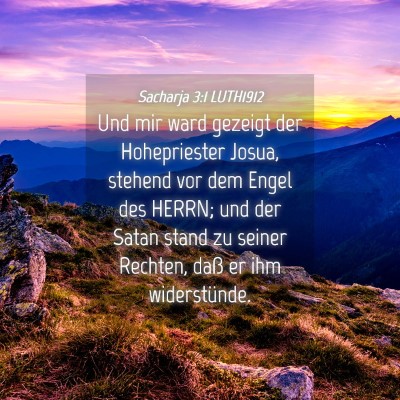 Picture 04 - Sacharja 3:1 LUTH1912 - Und mir ward gezeigt der Hohepriester Josua, - Bible Verse Picture
