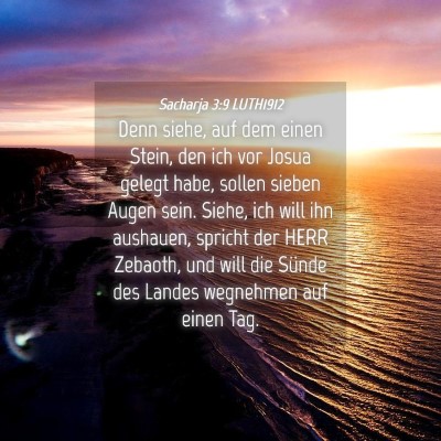 Picture 04 - Sacharja 3:9 LUTH1912 - Denn siehe, auf dem einen Stein, den ich vor - Bible Verse Picture