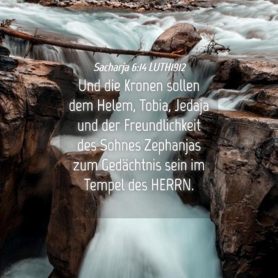 Picture 04 - Sacharja 6:14 LUTH1912 - Und die Kronen sollen dem Helem, Tobia, Jedaja - Bible Verse Picture