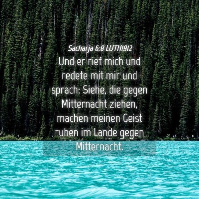 Picture 04 - Sacharja 6:8 LUTH1912 - Und er rief mich und redete mit mir und sprach: - Bible Verse Picture