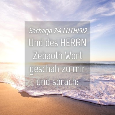 Picture 04 - Sacharja 7:4 LUTH1912 - Und des HERRN Zebaoth Wort geschah zu mir und - Bible Verse Picture