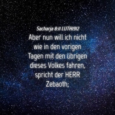 Picture 04 - Sacharja 8:11 LUTH1912 - Aber nun will ich nicht wie in den vorigen Tagen - Bible Verse Picture