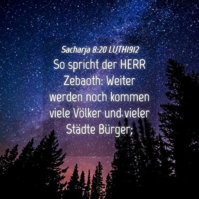 Picture 04 - Sacharja 8:20 LUTH1912 - So spricht der HERR Zebaoth: Weiter werden noch - Bible Verse Picture