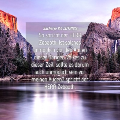 Picture 04 - Sacharja 8:6 LUTH1912 - So spricht der HERR Zebaoth: Ist solches - Bible Verse Picture