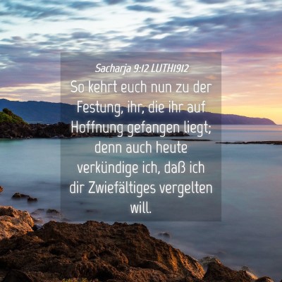 Picture 04 - Sacharja 9:12 LUTH1912 - So kehrt euch nun zu der Festung, ihr, die ihr - Bible Verse Picture