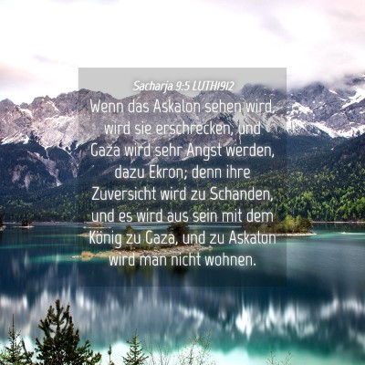 Picture 04 - Sacharja 9:5 LUTH1912 - Wenn das Askalon sehen wird, wird sie - Bible Verse Picture