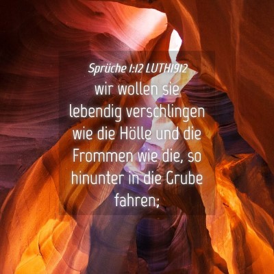 Picture 04 - Sprüche 1:12 LUTH1912 - wir wollen sie lebendig verschlingen wie die - Bible Verse Picture
