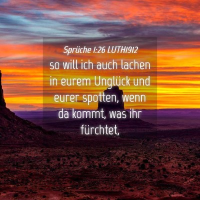 Picture 04 - Sprüche 1:26 LUTH1912 - so will ich auch lachen in eurem Unglück und - Bible Verse Picture