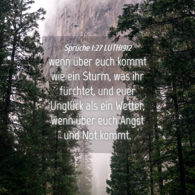 Picture 04 - Sprüche 1:27 LUTH1912 - wenn über euch kommt wie ein Sturm, was ihr - Bible Verse Picture