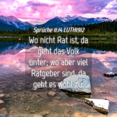 Picture 04 - Sprüche 11:14 LUTH1912 - Wo nicht Rat ist, da geht das Volk unter; wo aber - Bible Verse Picture