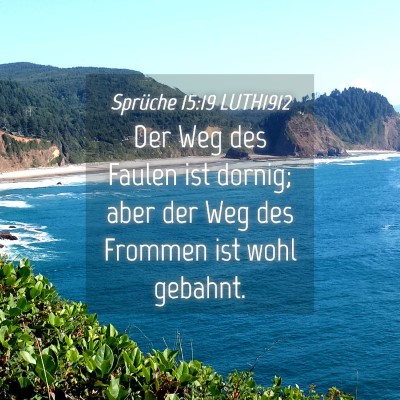 Picture 04 - Sprüche 15:19 LUTH1912 - Der Weg des Faulen ist dornig; aber der Weg des - Bible Verse Picture
