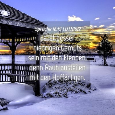Picture 04 - Sprüche 16:19 LUTH1912 - Es ist besser niedrigen Gemüts sein mit den - Bible Verse Picture