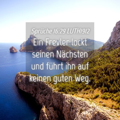 Picture 04 - Sprüche 16:29 LUTH1912 - Ein Frevler lockt seinen Nächsten und führt ihn - Bible Verse Picture