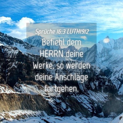 Picture 04 - Sprüche 16:3 LUTH1912 - Befiehl dem HERRN deine Werke, so werden deine - Bible Verse Picture