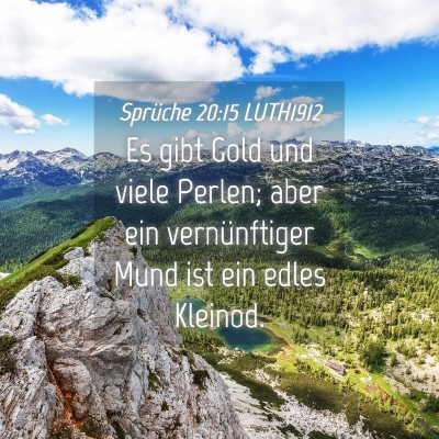 Picture 04 - Sprüche 20:15 LUTH1912 - Es gibt Gold und viele Perlen; aber ein - Bible Verse Picture