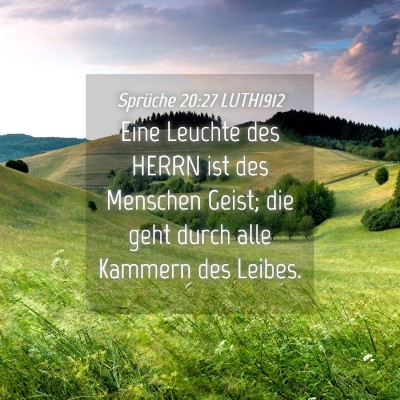 Picture 04 - Sprüche 20:27 LUTH1912 - Eine Leuchte des HERRN ist des Menschen Geist; - Bible Verse Picture