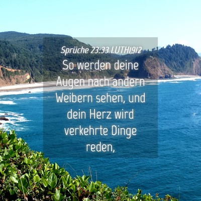 Picture 04 - Sprüche 23:33 LUTH1912 - So werden deine Augen nach andern Weibern sehen, - Bible Verse Picture
