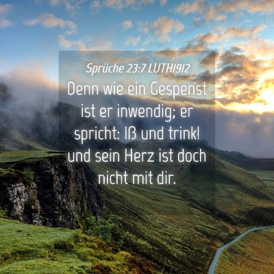Picture 04 - Sprüche 23:7 LUTH1912 - Denn wie ein Gespenst ist er inwendig; er - Bible Verse Picture
