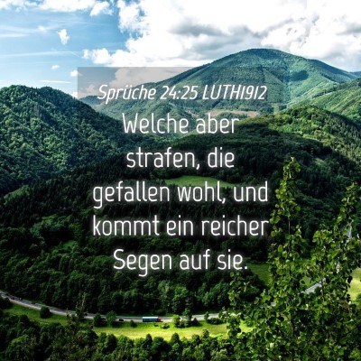 Picture 04 - Sprüche 24:25 LUTH1912 - Welche aber strafen, die gefallen wohl, und kommt - Bible Verse Picture