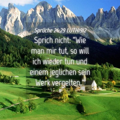 Picture 04 - Sprüche 24:29 LUTH1912 - Sprich nicht: “Wie man mir tut, so will ich - Bible Verse Picture