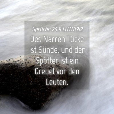Picture 04 - Sprüche 24:9 LUTH1912 - Des Narren Tücke ist Sünde, und der Spötter - Bible Verse Picture