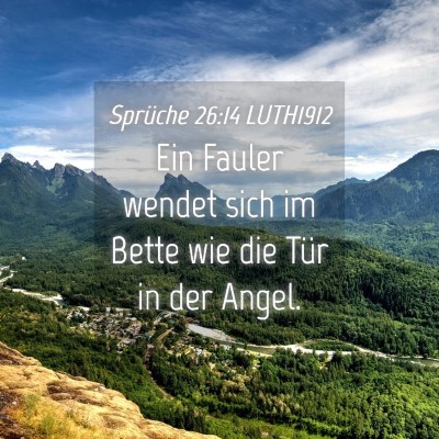 Picture 04 - Sprüche 26:14 LUTH1912 - Ein Fauler wendet sich im Bette wie die Tür in - Bible Verse Picture