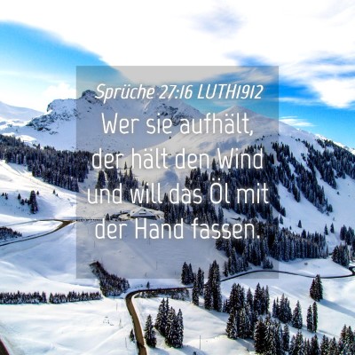 Picture 04 - Sprüche 27:16 LUTH1912 - Wer sie aufhält, der hält den Wind und will das - Bible Verse Picture