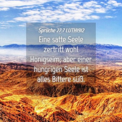 Picture 04 - Sprüche 27:7 LUTH1912 - Eine satte Seele zertritt wohl Honigseim; aber - Bible Verse Picture