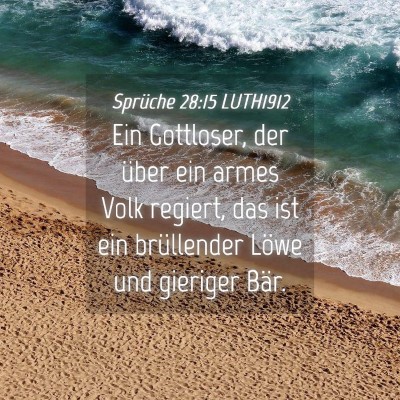 Picture 04 - Sprüche 28:15 LUTH1912 - Ein Gottloser, der über ein armes Volk regiert, - Bible Verse Picture