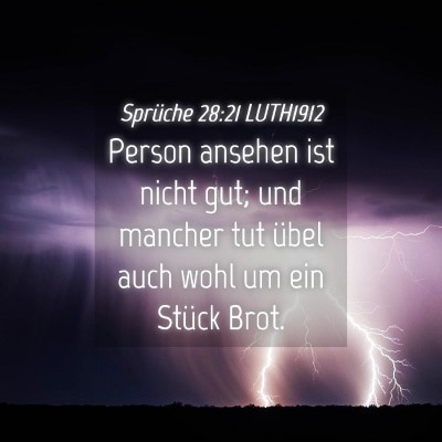Picture 04 - Sprüche 28:21 LUTH1912 - Person ansehen ist nicht gut; und mancher tut - Bible Verse Picture