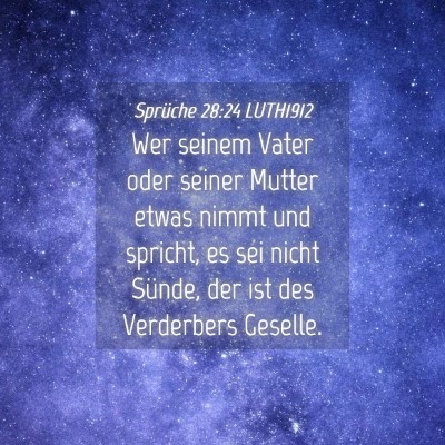 Picture 04 - Sprüche 28:24 LUTH1912 - Wer seinem Vater oder seiner Mutter etwas nimmt - Bible Verse Picture