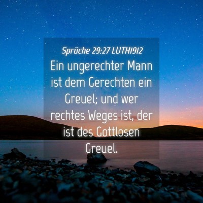 Picture 04 - Sprüche 29:27 LUTH1912 - Ein ungerechter Mann ist dem Gerechten ein - Bible Verse Picture