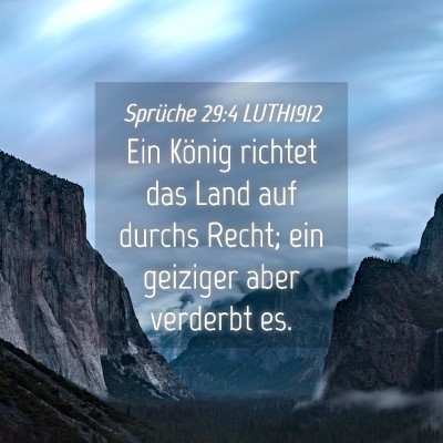 Picture 04 - Sprüche 29:4 LUTH1912 - Ein König richtet das Land auf durchs Recht; ein - Bible Verse Picture