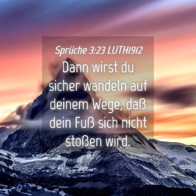 Picture 04 - Sprüche 3:23 LUTH1912 - Dann wirst du sicher wandeln auf deinem Wege, - Bible Verse Picture