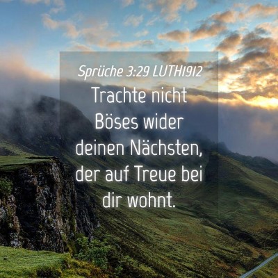 Picture 04 - Sprüche 3:29 LUTH1912 - Trachte nicht Böses wider deinen Nächsten, der - Bible Verse Picture