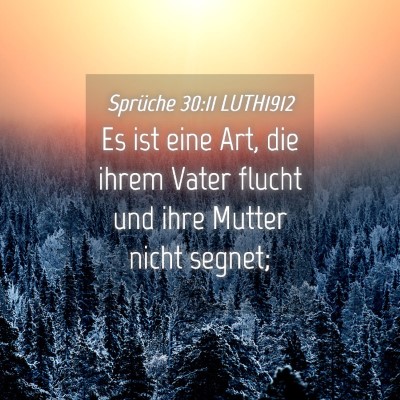 Picture 04 - Sprüche 30:11 LUTH1912 - Es ist eine Art, die ihrem Vater flucht und ihre - Bible Verse Picture